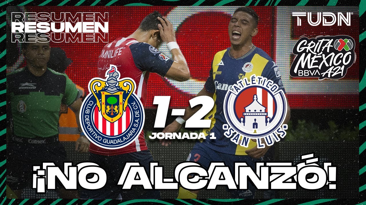 Resumen y goles | Chivas 1-2 Atl San Luis | Grita M&eacute;xico BBVA AP2021 - J1 | TUDN