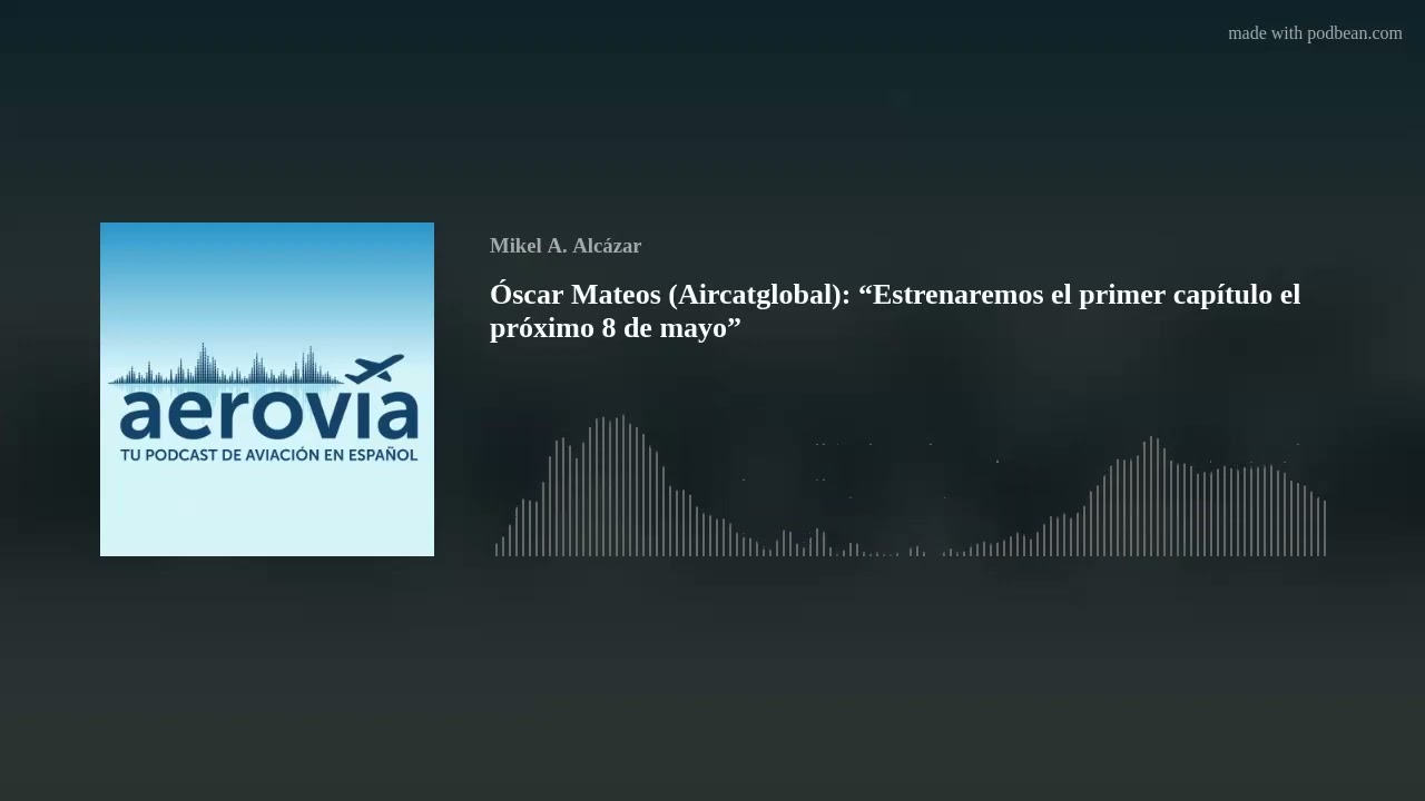 &Oacute;scar Mateos (Aircatglobal): &ldquo;Estrenaremos el primer cap&iacute;tulo el pr&oacute;ximo 8 de mayo&rdquo;