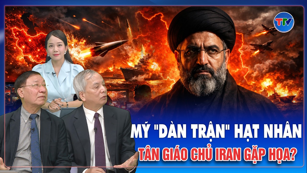 Chuyên gia: Ông Trump điều hạt nhân đến Tehran, giáo chủ mới của Iran gặp họa lớn?