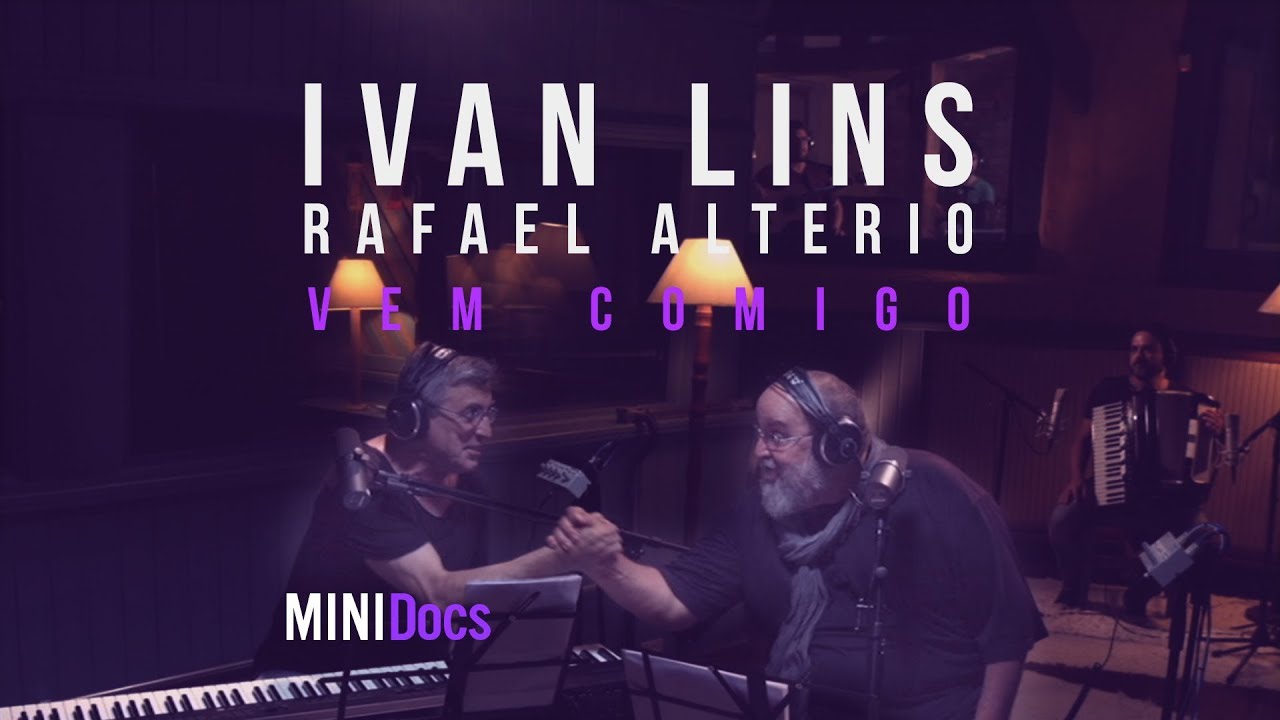 Ivan Lins e Rafael Alterio - Vem Comigo - MINIDocs&reg;