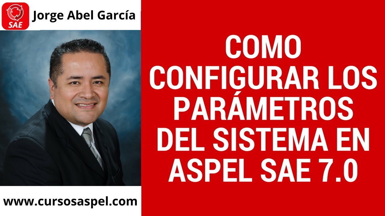 🔴PARAMETROS DEL SISTEMA EN ASPEL SAE 7.0 [2019]