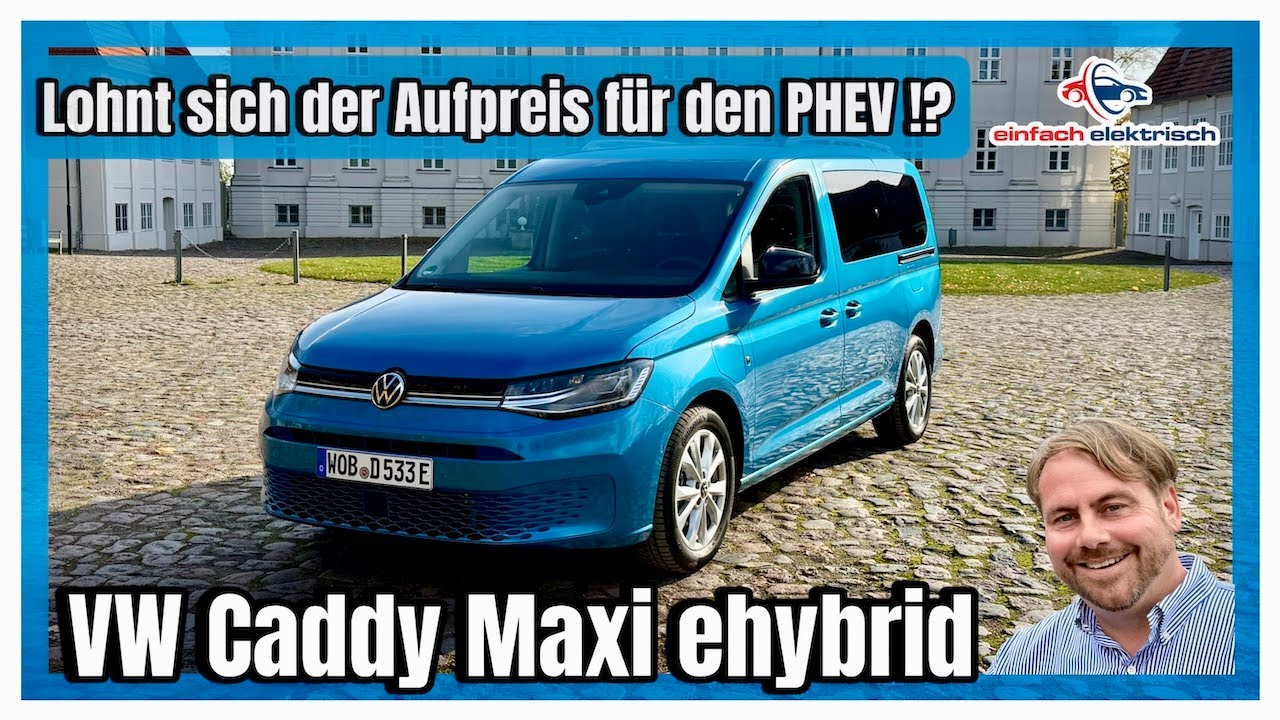 VW Caddy Maxi ehybrid Review ist der PHEV die richtige Wahl ⁉️