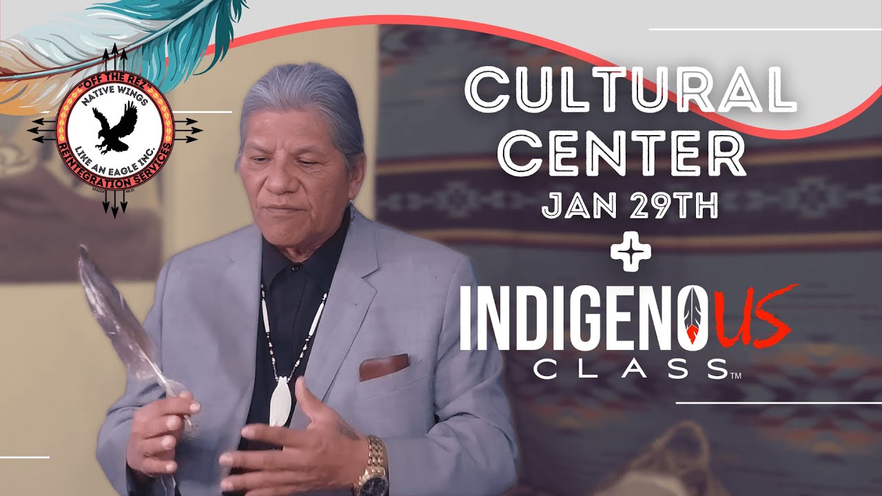 Cultural center JAN 29th and IndigenoUs class | Native Wings Like an Eagle