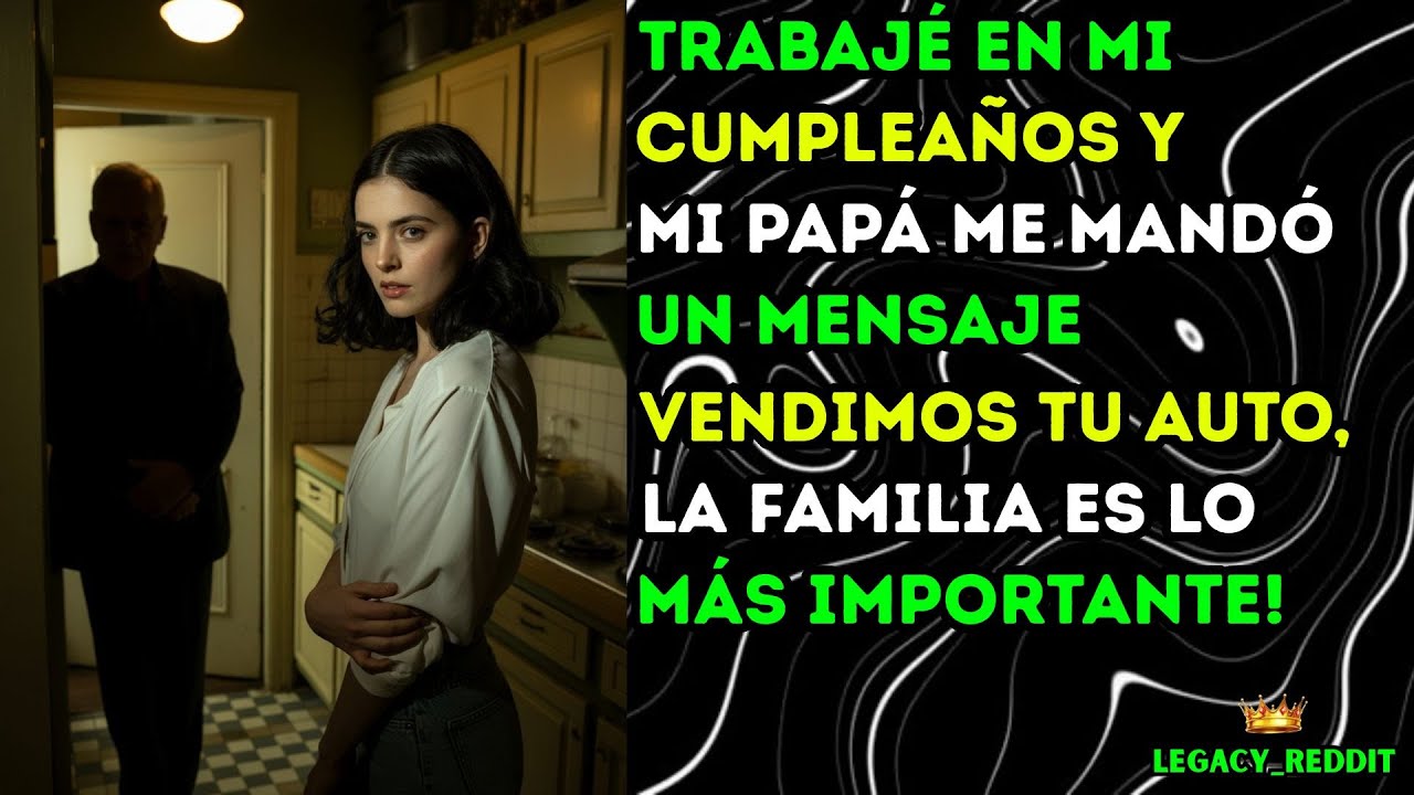 Trabajé en mi cumpleaños y mi padre me mandó un mensaje que decía...