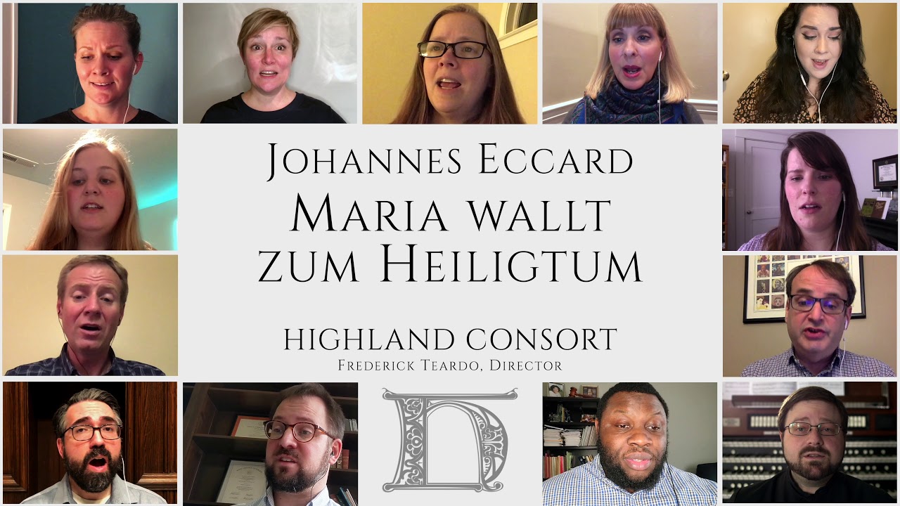 Johannes Eccard: Maria wallt zum Heiligtum (Highland Consort Virtual Choir)