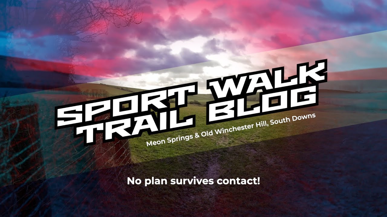 A training walk on the South Downs, no plan survives contact!  - Sport Walk Trail Blog