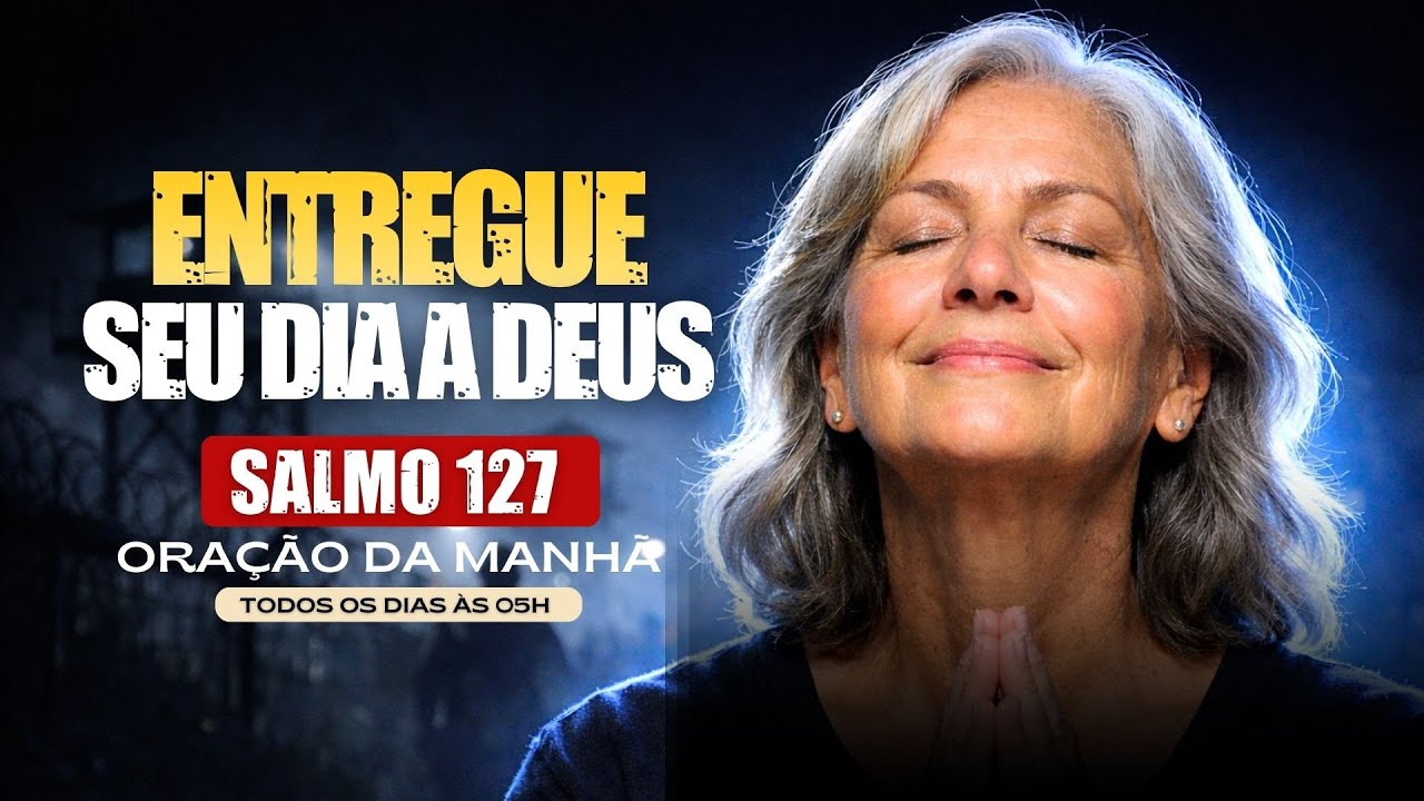 Oração da Manhã: Antes De Tudo Hoje, Coloque Seu Dia Nas Mãos De Deus.