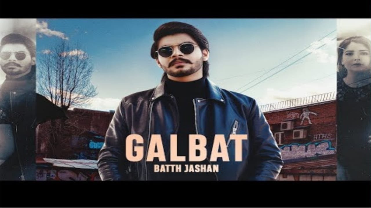 Galbat official Punjabi Song Batth Jashan I Gurlez Akhtar  New Punjabhi 2021