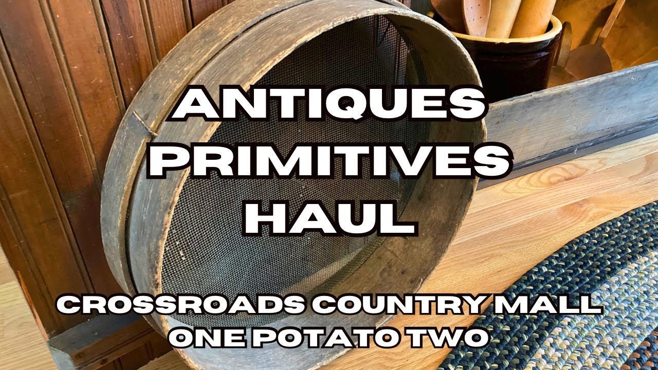 WOW! Look at the antiques & primitives I found! Crossroads Country Mall / One potato two