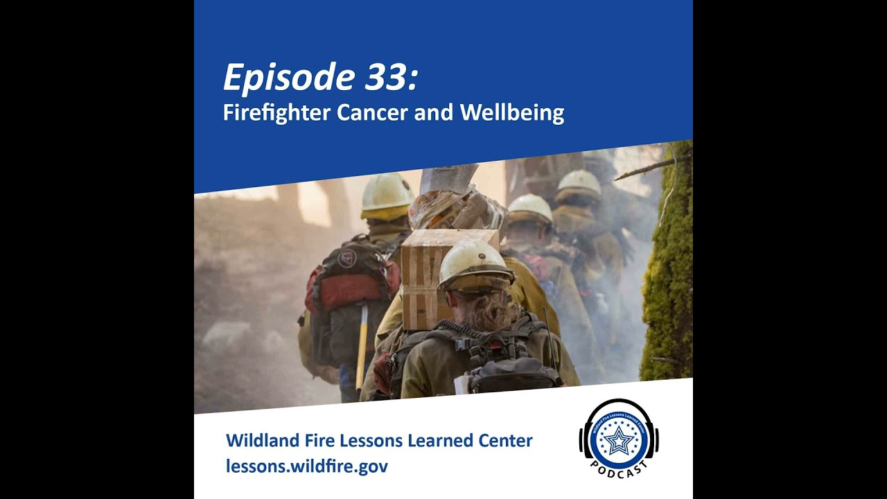 Episode 33 - Firefighter Cancer and Wellbeing