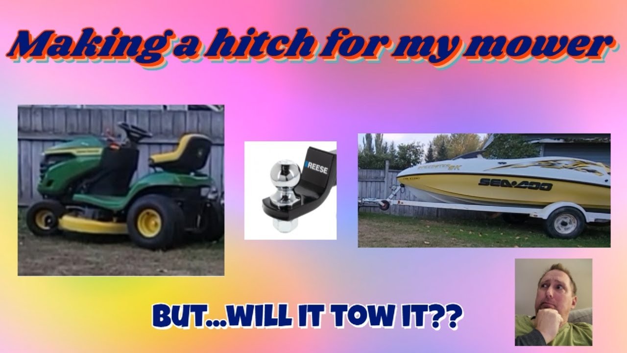 Making a custom hitch for my lawnmower!