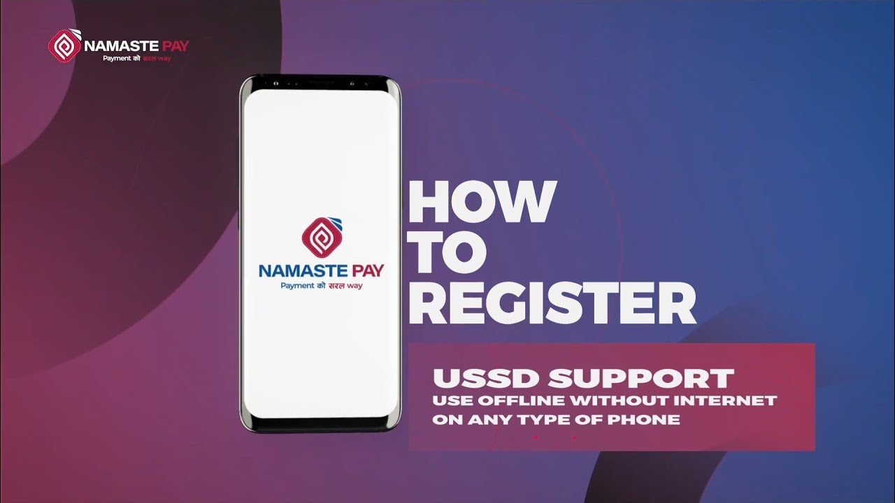 How to Register from your mobile phone on Namaste Pay through USSD (Offline mode)