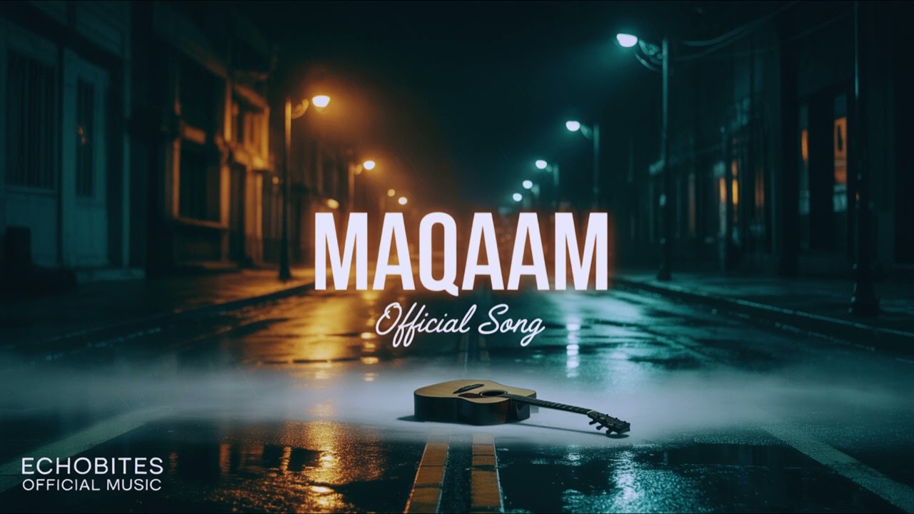 Maqaam - Sad Song | EchoBites Official Music