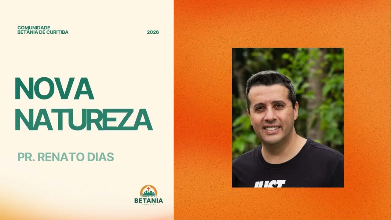 NOVA NATUREZA - Pr. Renato Dias
