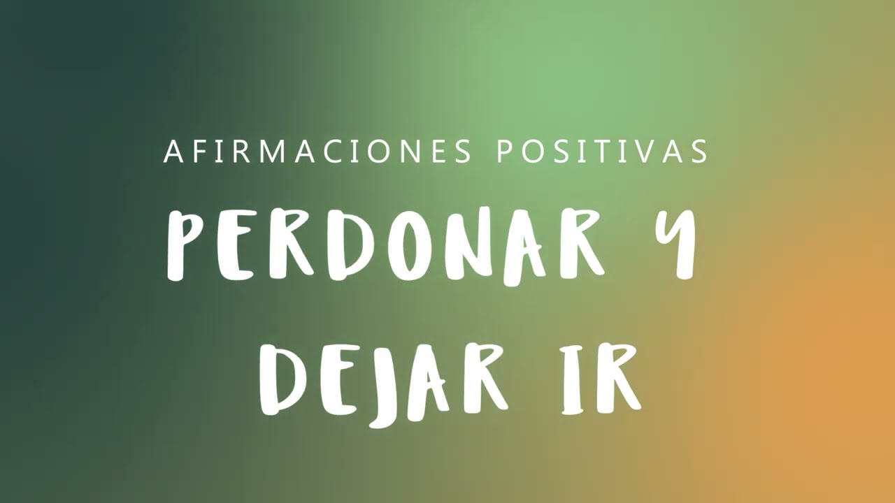 PERDONAR Y DEJAR IR: Afirmaciones Positivas Mientras Duermes para Cultivar la Compasión y Sanar
