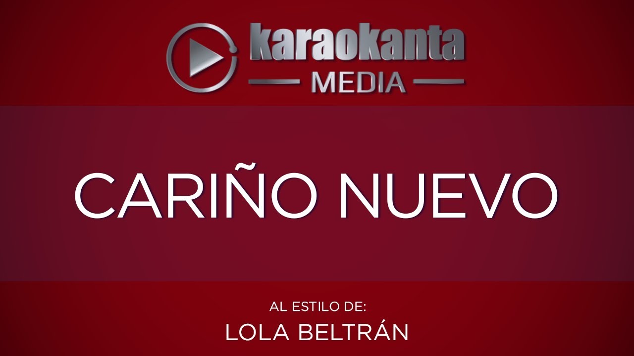 Karaokanta - Lola Beltrán - Cariño nuevo