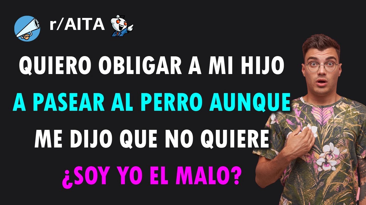 ¡Vas a pasear al perro porque yo lo digo!