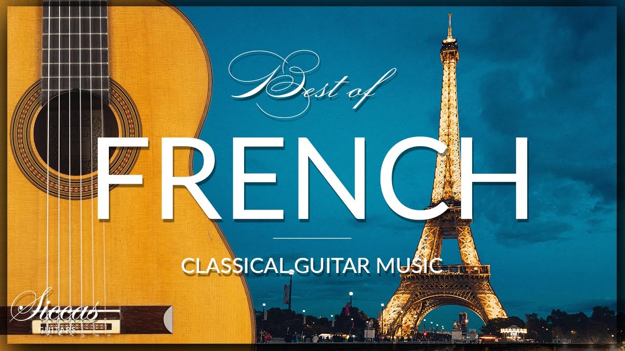 Best of French Guitar Music | Classical Guitar Collection - Siccas Guitars
