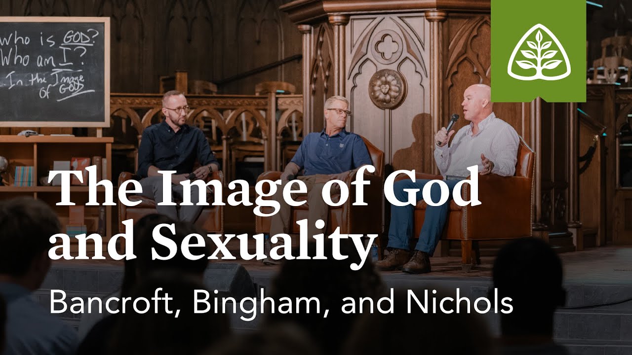 Bancroft, Bingham, and Nichols: The Image of God and Sexuality