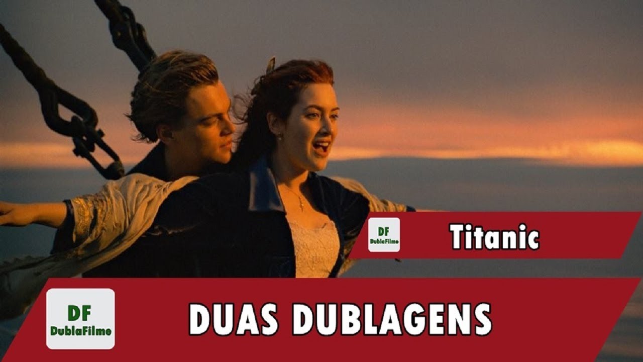 Titanic - Duas Dublagens (Herbert Richers/Dublavídeo)