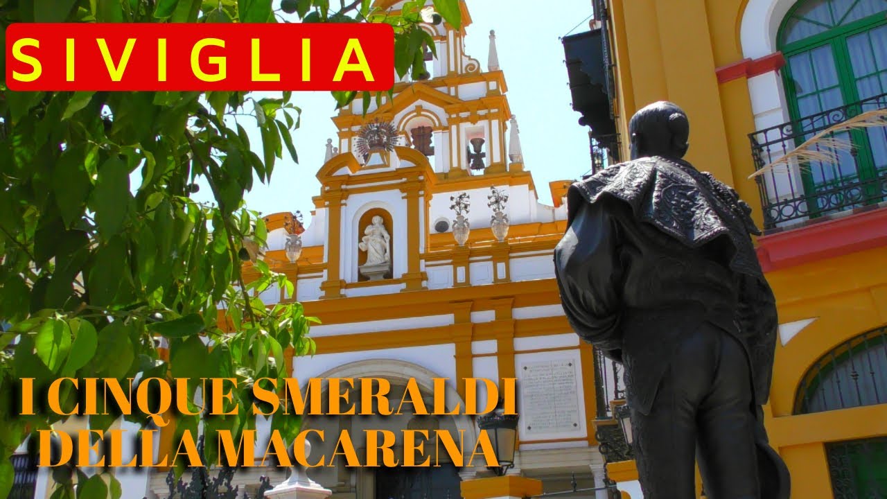 🇪🇸SIVIGLIA🇪🇸:  i CINQUE  SMERALDI della MACARENA - Just Walking Road