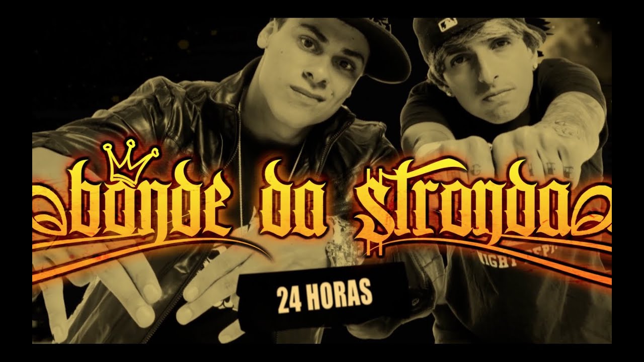 24 horas com Bonde da Stronda