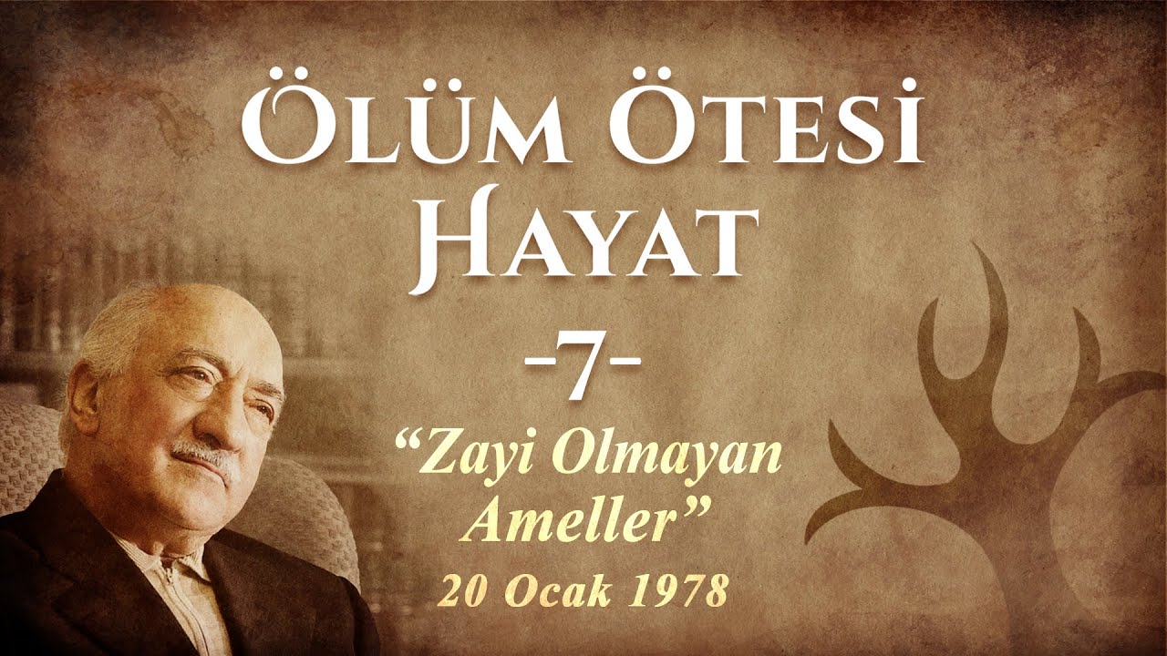 M. Fethullah G&uuml;len | &Ouml;l&uuml;m &Ouml;tesi Hayat Hutbe #7 (Zayi Olmayan Ameller) | English