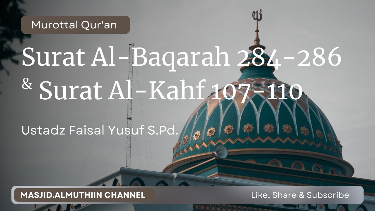 SURAT AL-BAQARAH AYAT 284-286 & SURAT AL-KAHF AYAT 107-110 | Ustadz FAISAL YUSUF S.Pd. | IMAM SHOLAT