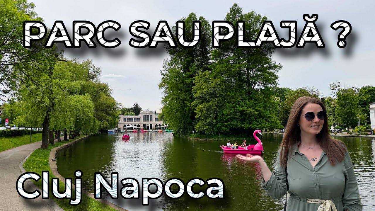 Care este cel mai frumos parc din CLUJ-NAPOCA?