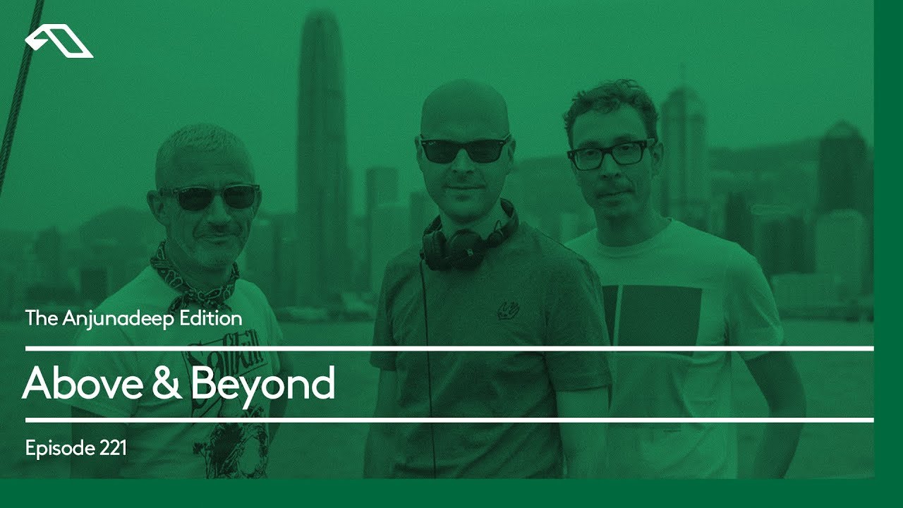 The Anjunadeep Edition 221 with Above & Beyond (#ABGT300 Deep Warm Up Set)