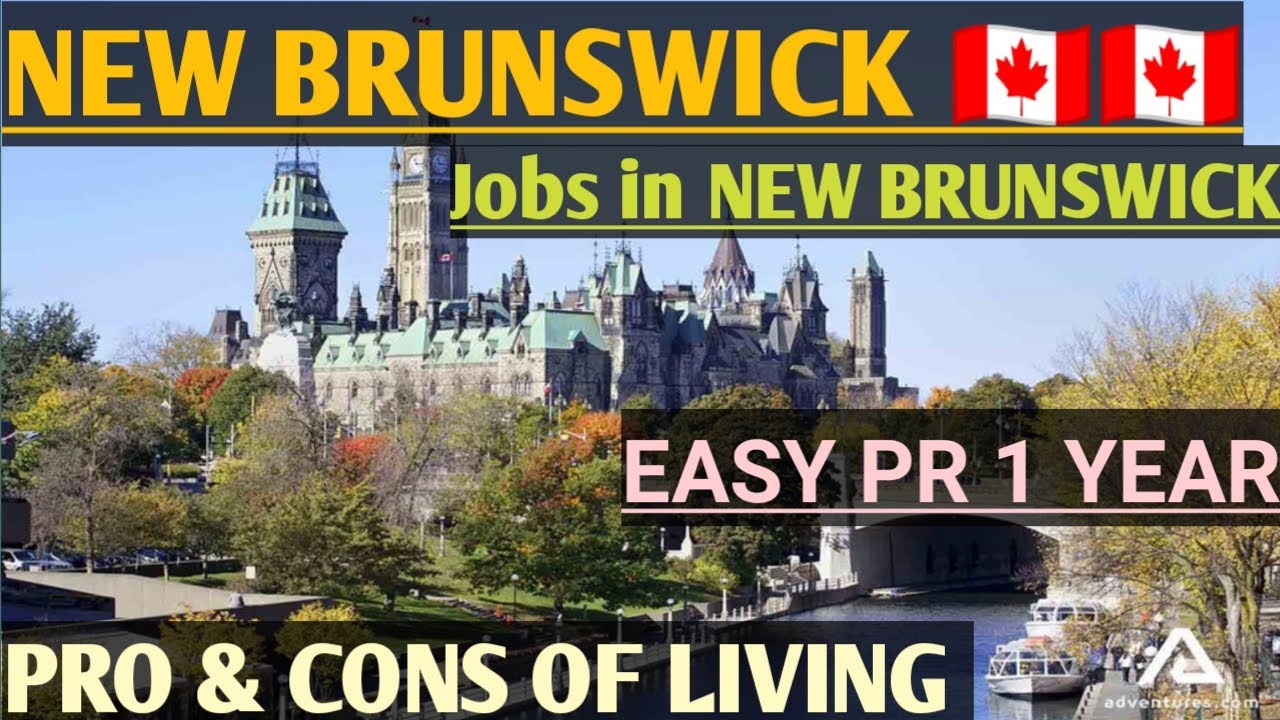 NEW BRUNSWICK 🇨🇦 PRO & CONS OF LIVING IN NEW BRUNSWICK, CANADA🇨🇦WATCH BEFORE MOVING TO NEW BRUNSWICK