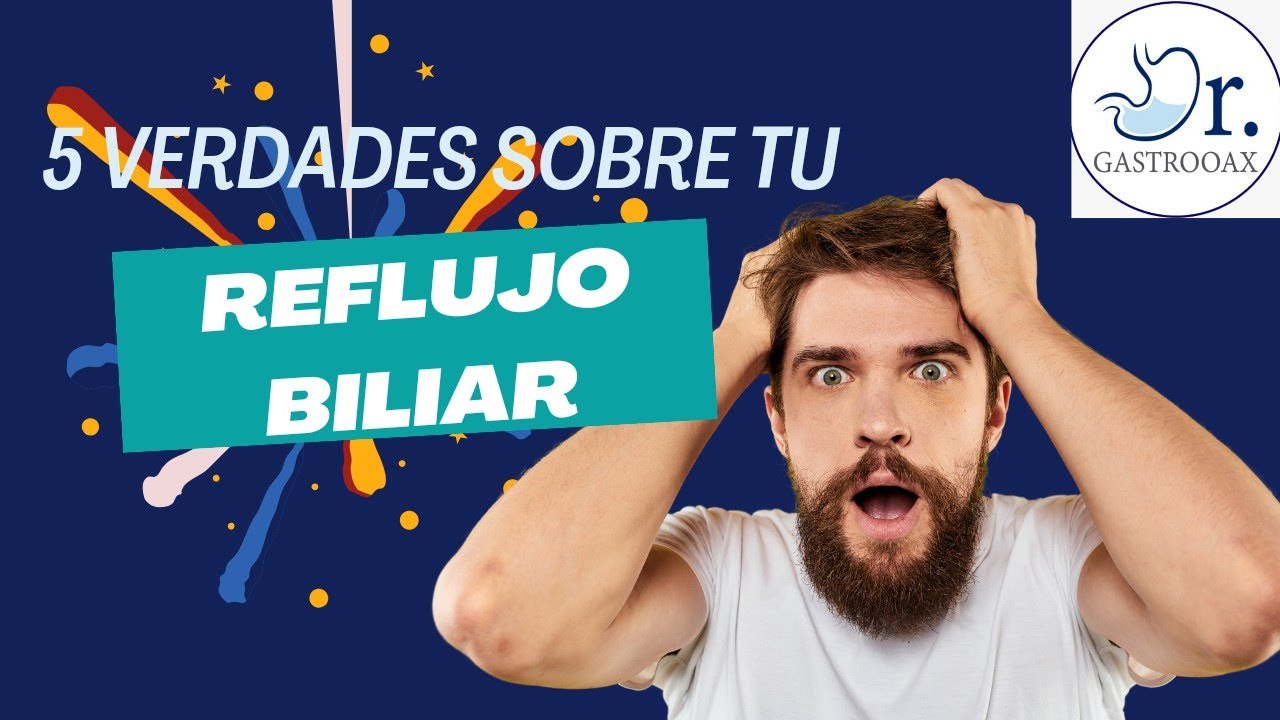 5 VERDADES SOBRE TU REFLUJO BILIAR (REFLUJO ALCALINO)