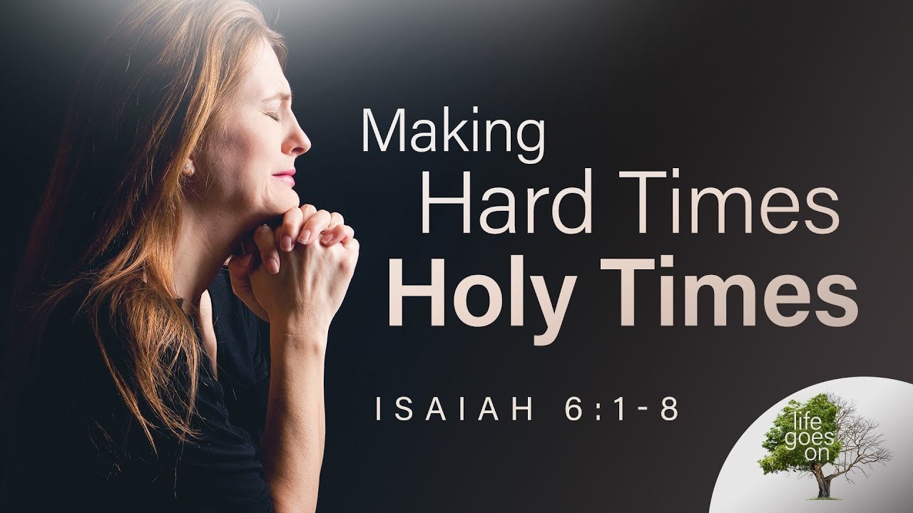 Making Hard Times Holy Times - Pastor Jeff Schreve