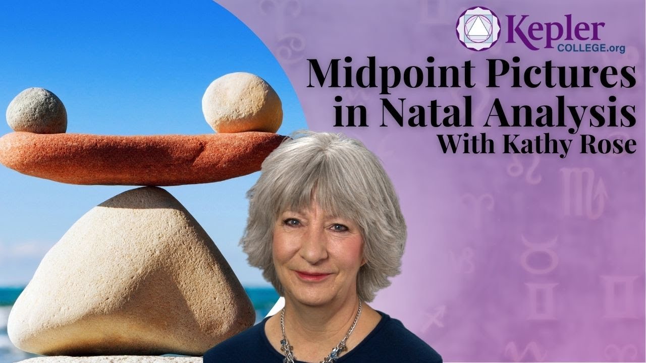 Midpoint Pictures in Natal Analysis with Kathy Rose