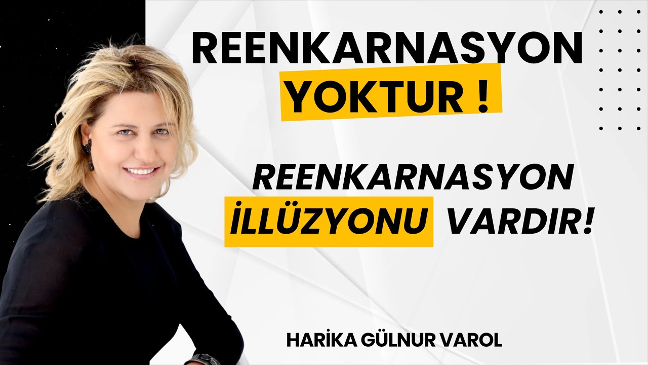 REENKARNASYON VAR MI YOK MU? - ATA KARMASI TEMİZLEMEK DOĞRU MU DEĞİL Mİ? - HARİKA GÜLNUR VAROL