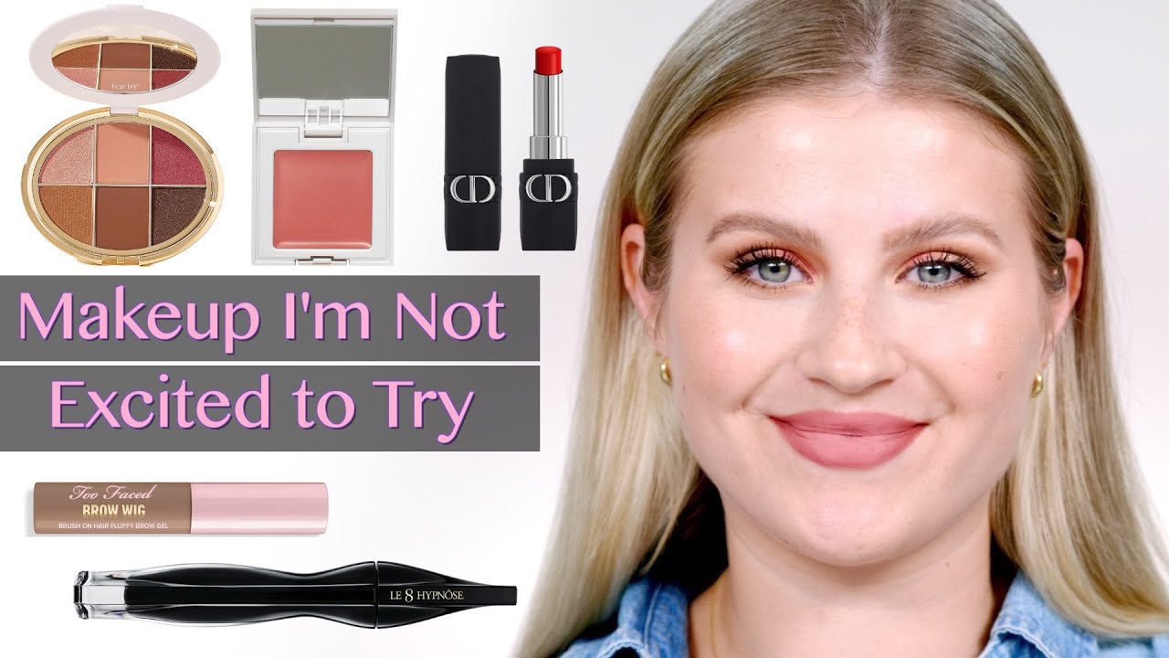 Makeup I’m Not Excited to Try