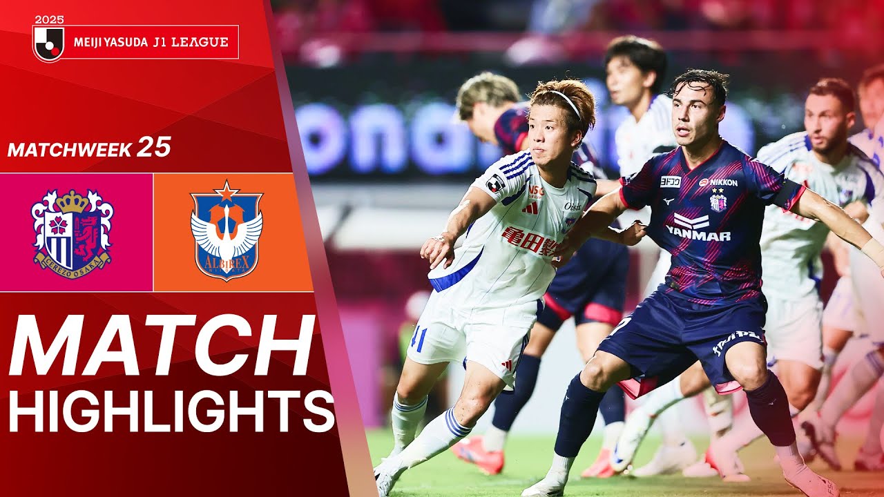 Cerezo Osaka vs. Albirex Niigata - Game Highlights | 2025 J1 LEAGUE HIGHLIGHTS | MW 25