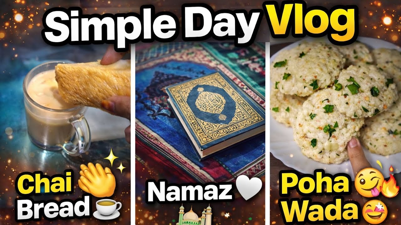 Vlog 3 Chai Bread se Poha Wada Tak 😋 | Namaz, Quran & Simple Day Vlog
