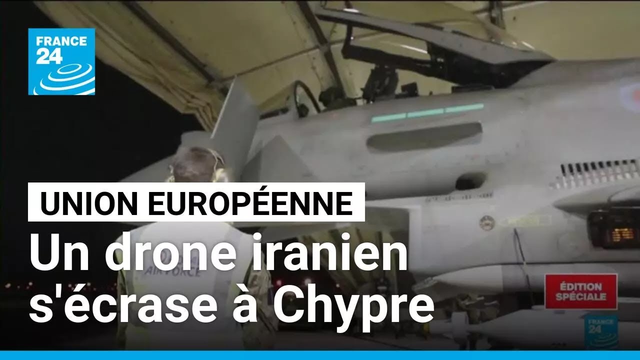 Un drone iranien s'&eacute;crase &agrave; Chypre : l'Union europ&eacute;enne unie face &agrave; 