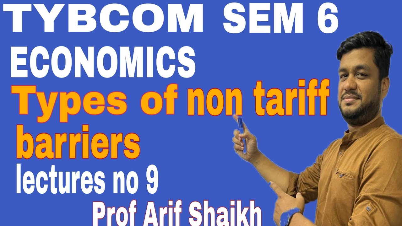TYBCOM ECONOMICS SEM 6 || TYPES OF NON TARIFF BARRIERS #Tybcomsem6 #Economics #profarifshaikh #sem6