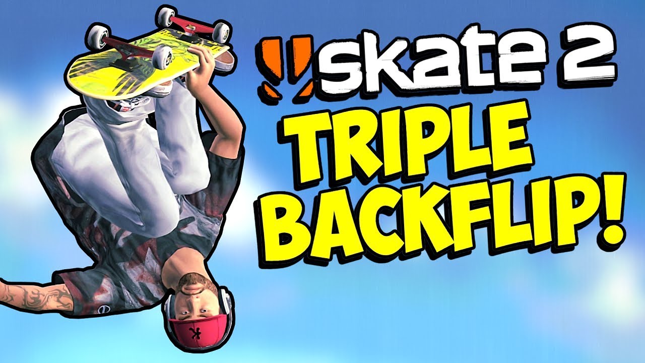 Skate 2: TRIPLE BACKFLIP?