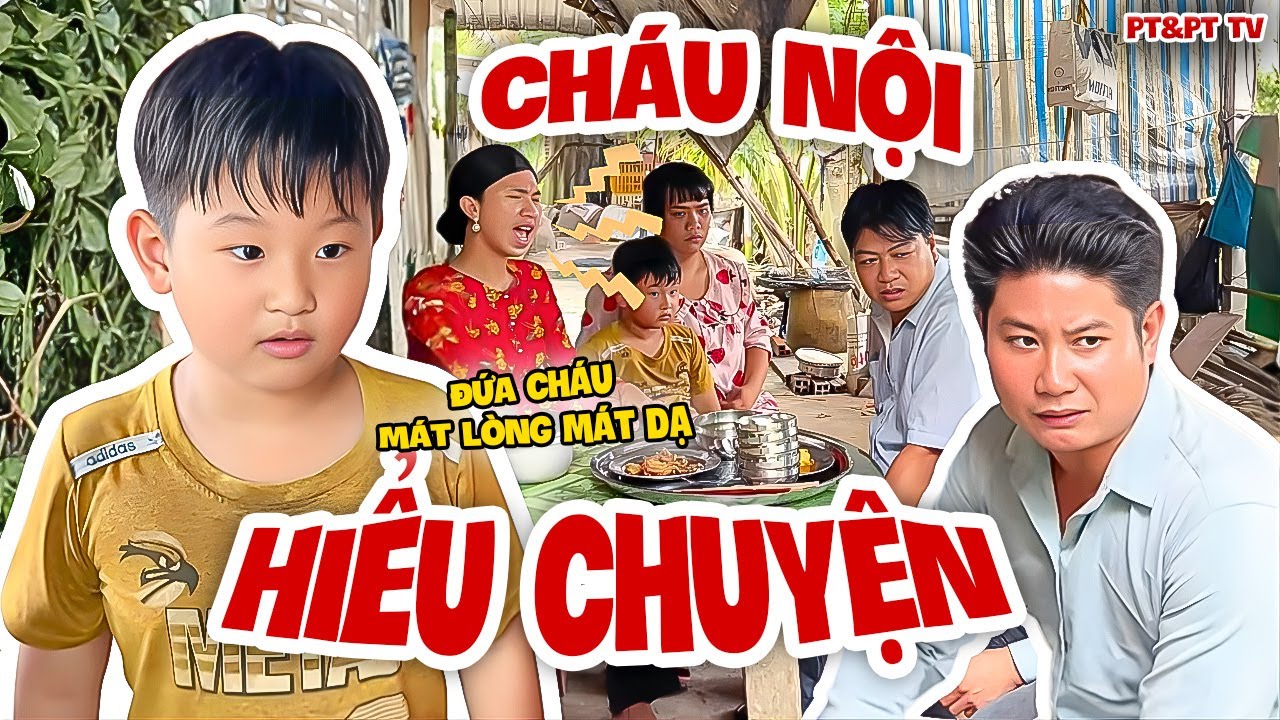 Thằng Con Bất Tử Và Cháu Nội Hiểu Chuyện | PT&PT TV