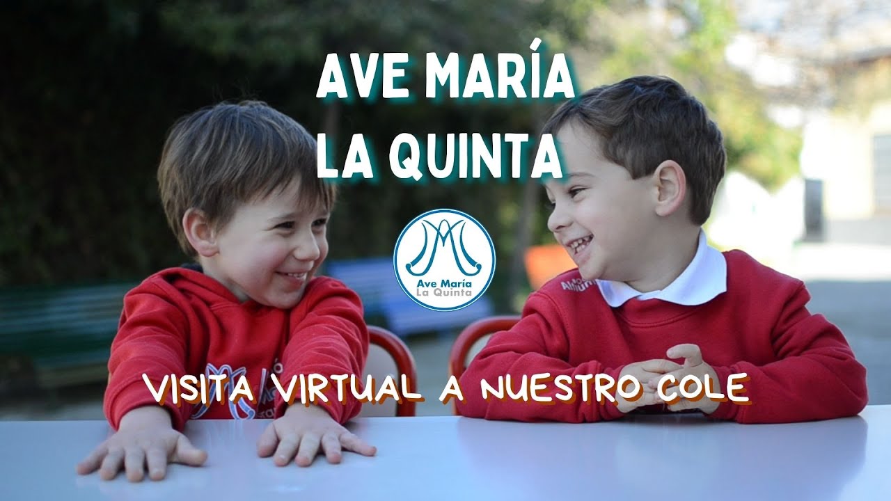 Visita virtual a nuestro cole -  Ave María La Quinta
