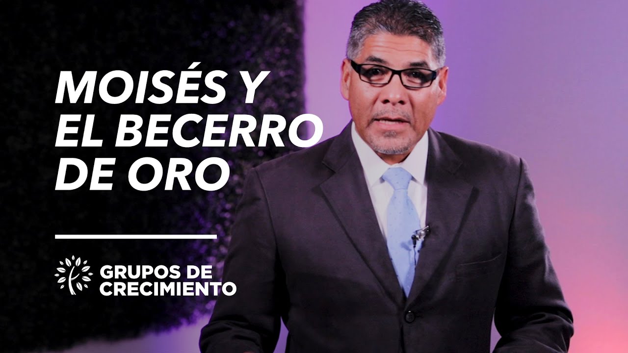 Moisés y el Becerro de Oro | Moisés | Grupos de Crecimiento 12 de julio 2020