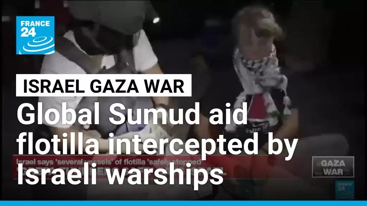 Gaza aid flotilla says Israeli warships 'intercepted' boats &bull; FRANCE 24 English