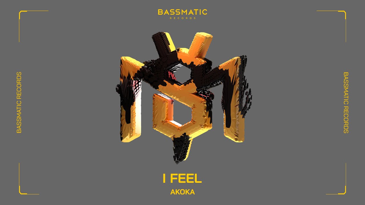 Akoka - I Feel | Bassmatic Records