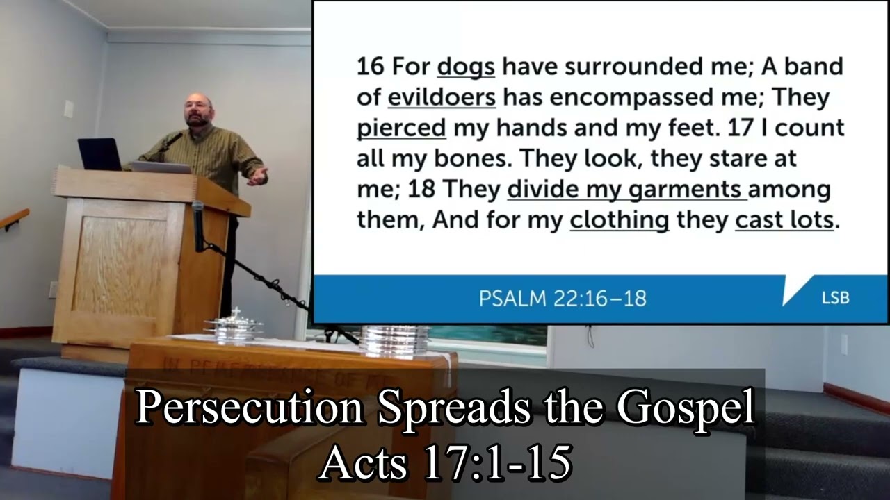 Acts 17:1-15 - Persecution Spreads the Gospel