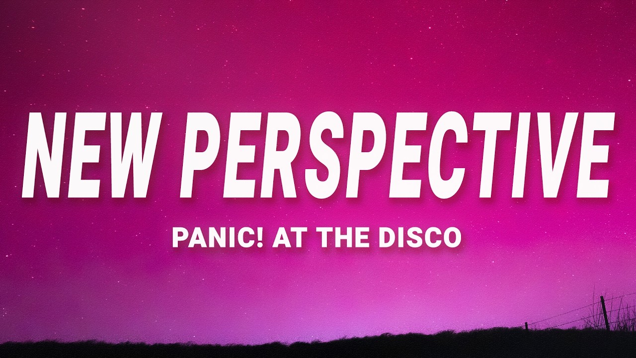 New Perspective - Panic! At The Disco (Lyrics)