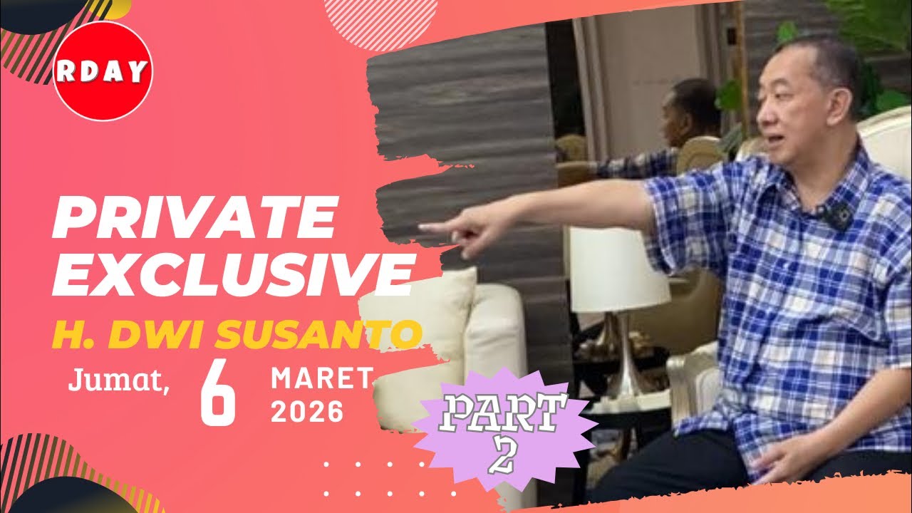 RDAY LIVESTREAMING PRIVATE EXCLUSIVE H DWI SUSANTO || JUMAT 6 MARET 2026