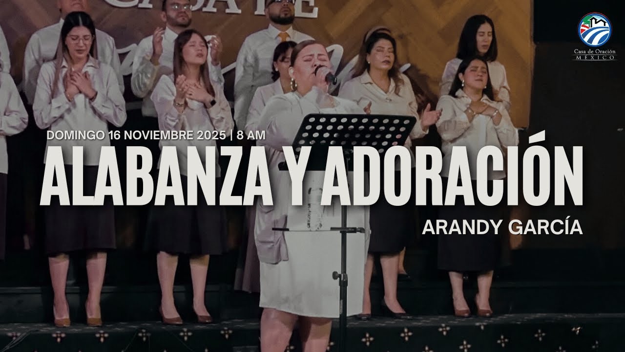 16 de noviembre de 2025 - 8:00 a.m. / Alabanza y adoración